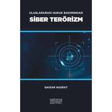 Uluslararası Hukuk Bakımından Siber Terörizm